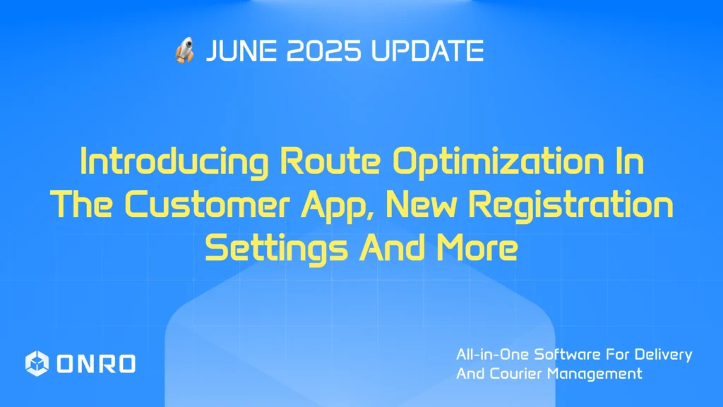 Introducing Route Optimization in the Customer App, New Registration Settings and More