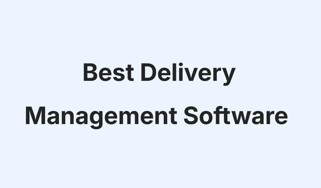 Best Delivery Management Software