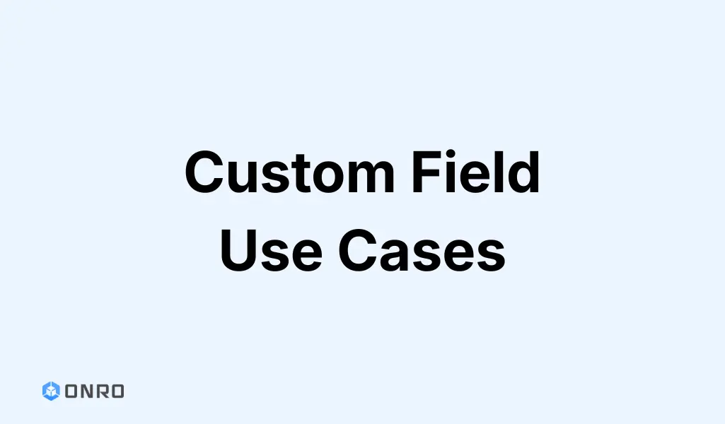 Custom Fields Use Cases.