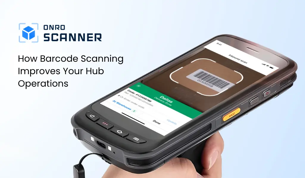 How barcode scanning improves hub operations.