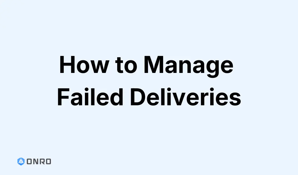 How to manage Failed deliveries.