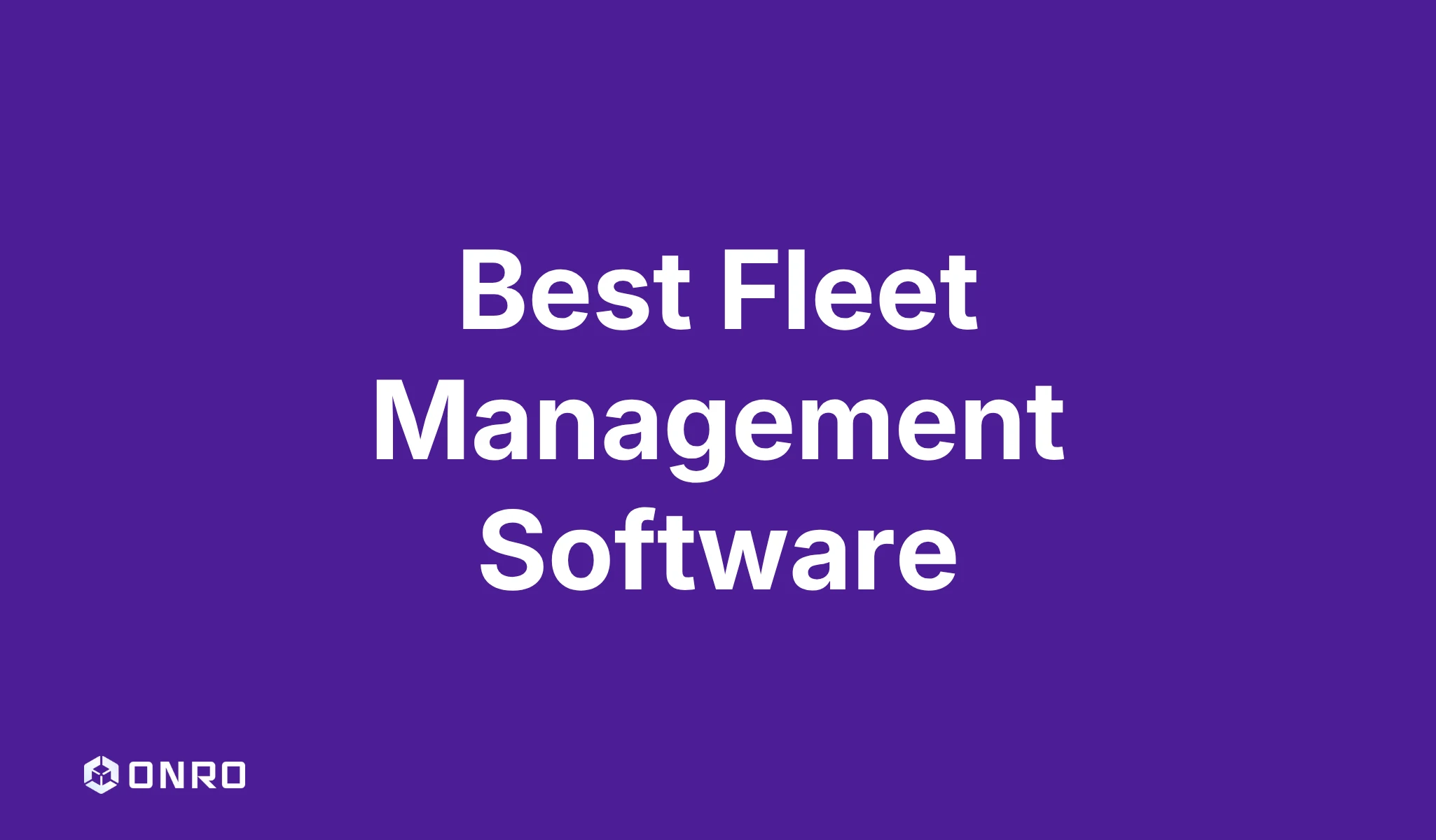 Best Fleet Management Software blog post cover graphic with white headline text on a dark purple background and the Onro logo in the bottom left corner