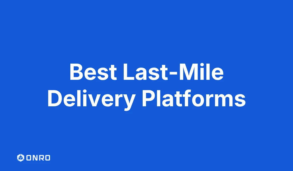 Best Last-Mile Delivery Platforms blog post cover graphic with white headline text and the Onro logo on a blue background