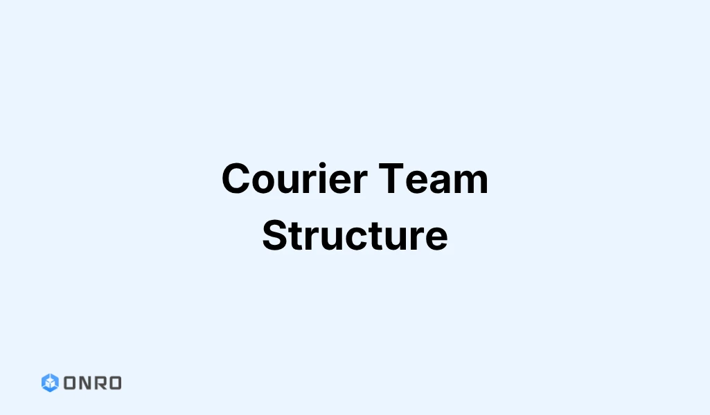 How to Structure Your Courier Team for Scale blog post cover graphic with the headline Courier Team Structure and the Onro logo on a light blue background